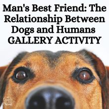 Load image into Gallery viewer, Relationship Between Dogs and Humans Informational Text &amp; Gallery Activity