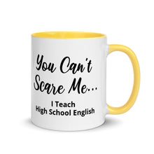 Load image into Gallery viewer, You Can&#39;t Scare Me... I Teach High School English Mug