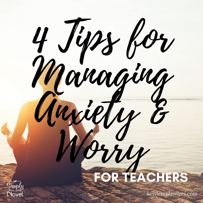 4 Tips for Teachers to Manage Anxiety and Stress