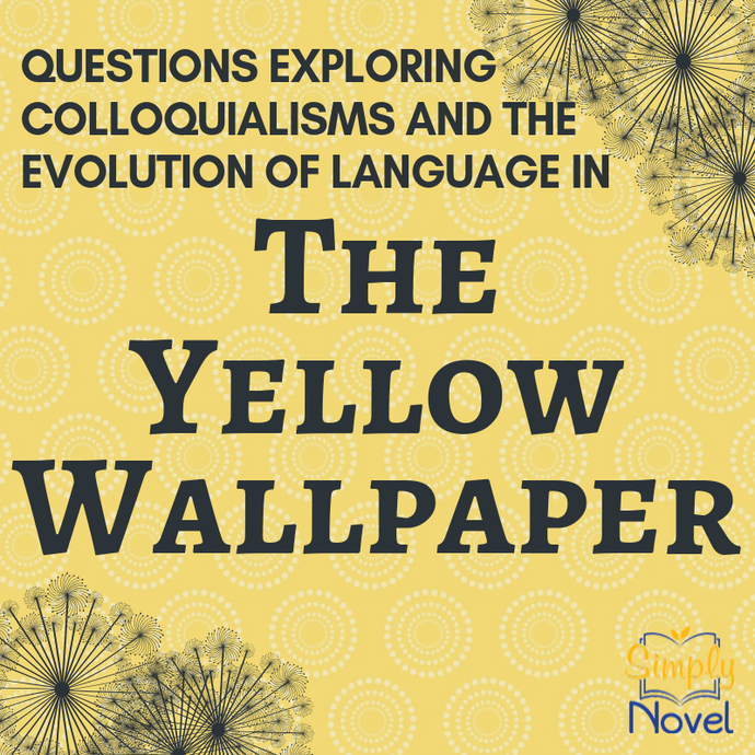 Colloquialisms and Language Study of the Short Story "The Yellow Wallpaper" by Charlotte Perkins Gilman