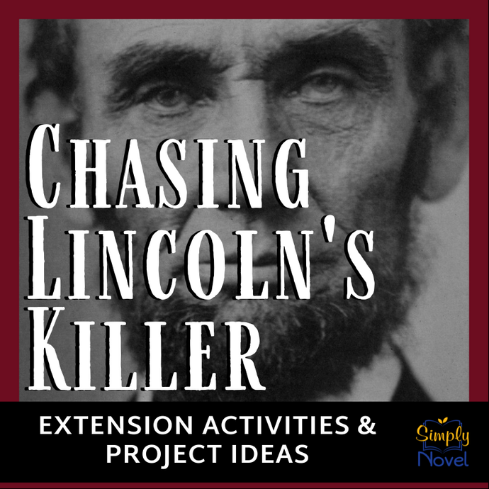 Chasing Lincoln's Killer by James L. Swanson Extension Activities & Project Ideas