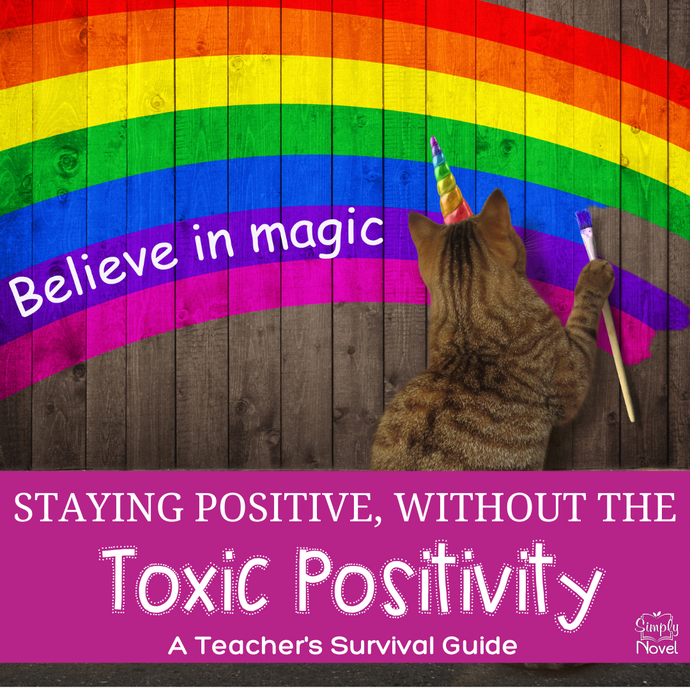 Staying Positive, Without the Toxic Positivity - A Teacher Survival Guide