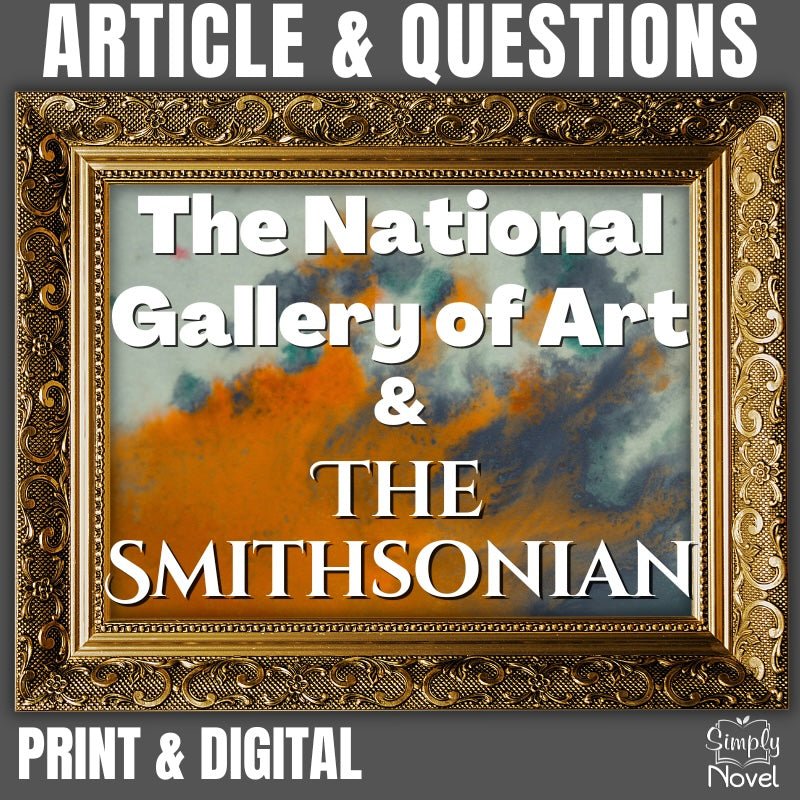 The National Gallery of Art and The Smithsonian Informational Text & Questions - Simply Novel