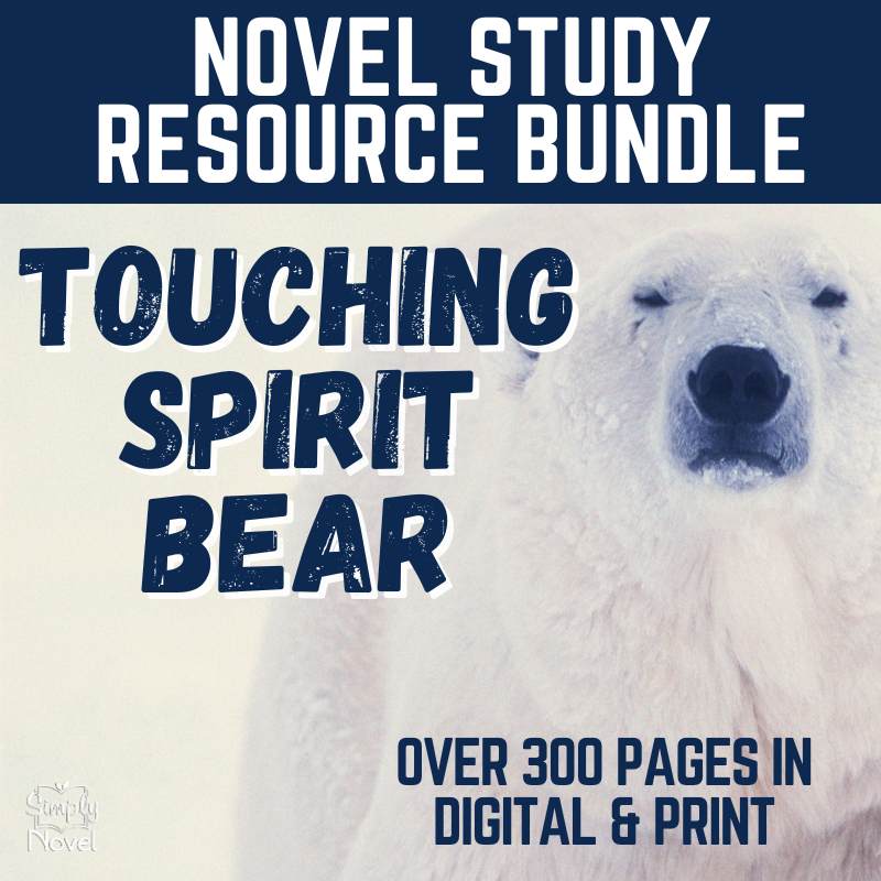 Touching Spirit Bear Novel Study Unit, 300 - Page No - Prep BUNDLE - Print & Digital - Simply Novel