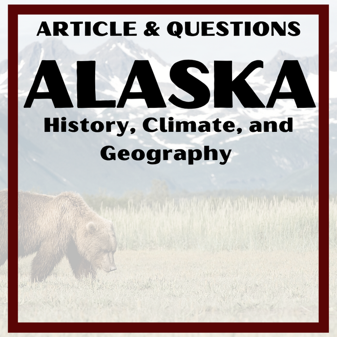 Alaska History, Climate, Geography Informational Text Article with Questions