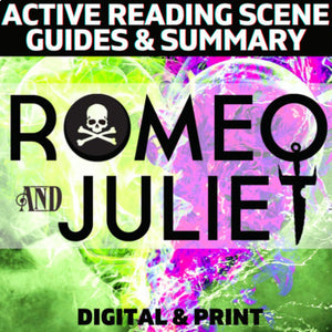 Romeo and Juliet Unit Plan Resource - Active Reading Note-Taking Scene Guides