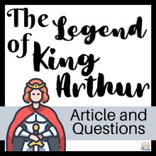 Load image into Gallery viewer, The Legend of King Arthur Informational Text Article with Questions
