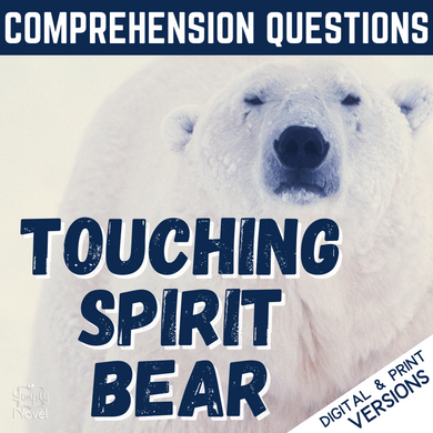 Touching Spirit Bear Novel Study - Comprehension & Analysis Chapter Questions