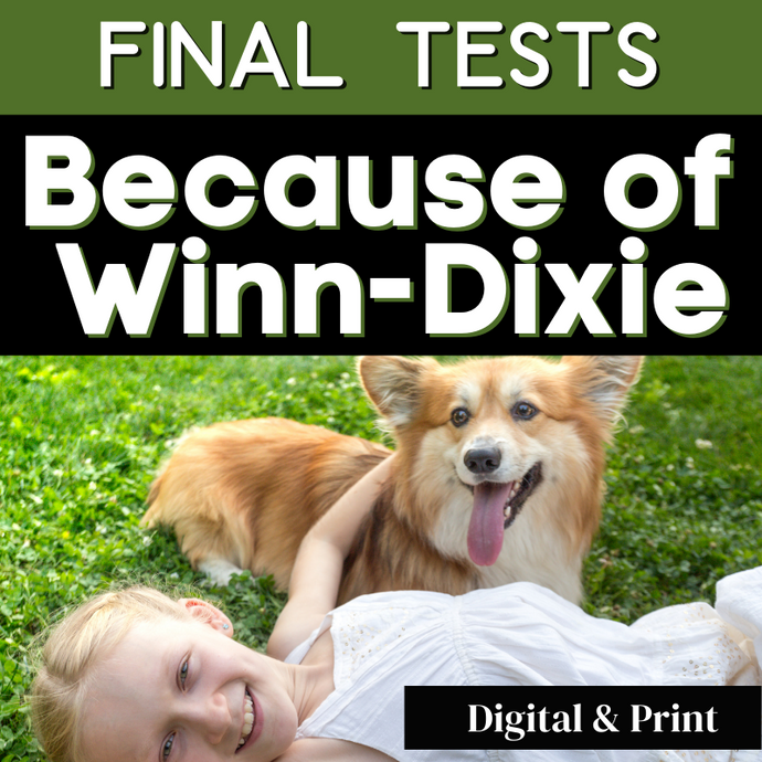 Because of Winn-Dixie Novel Study - Two Final Test Versions in Print & Digital