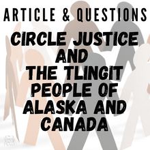 Load image into Gallery viewer, Circle Justice &amp; Tlingit People Informational Text Articles with Questions