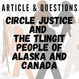 Circle Justice & Tlingit People Informational Text Articles with Questions