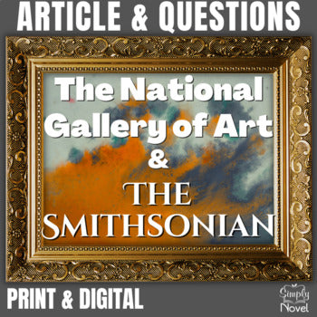 The National Gallery of Art and The Smithsonian Informational Text & Questions