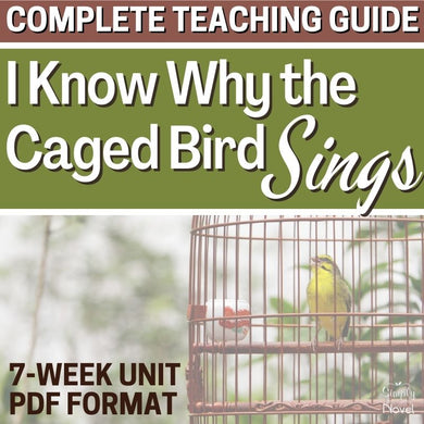 I Know Why the Caged Bird Sings Novel Study - 7-Week Unit - 170+ Pages