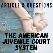 Load image into Gallery viewer, The History of the American Juvenile Court System - Informational Text &amp; Questions