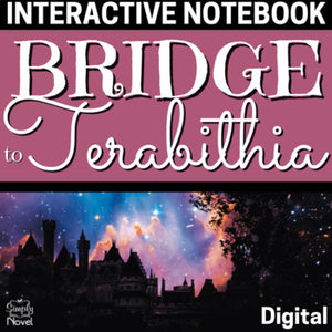 Bridge to Terabithia Novel Study Digital Interactive Notebook