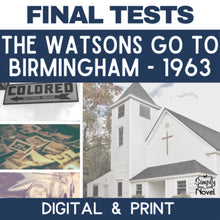 Load image into Gallery viewer, The Watsons Go To Birmingham Novel Study - TWO Final Tests in Print &amp; Digital