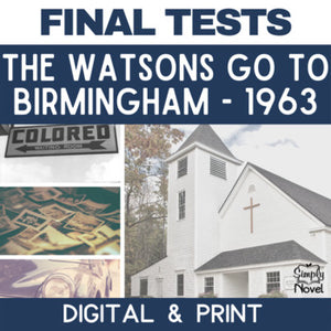 The Watsons Go To Birmingham Novel Study - TWO Final Tests in Print & Digital