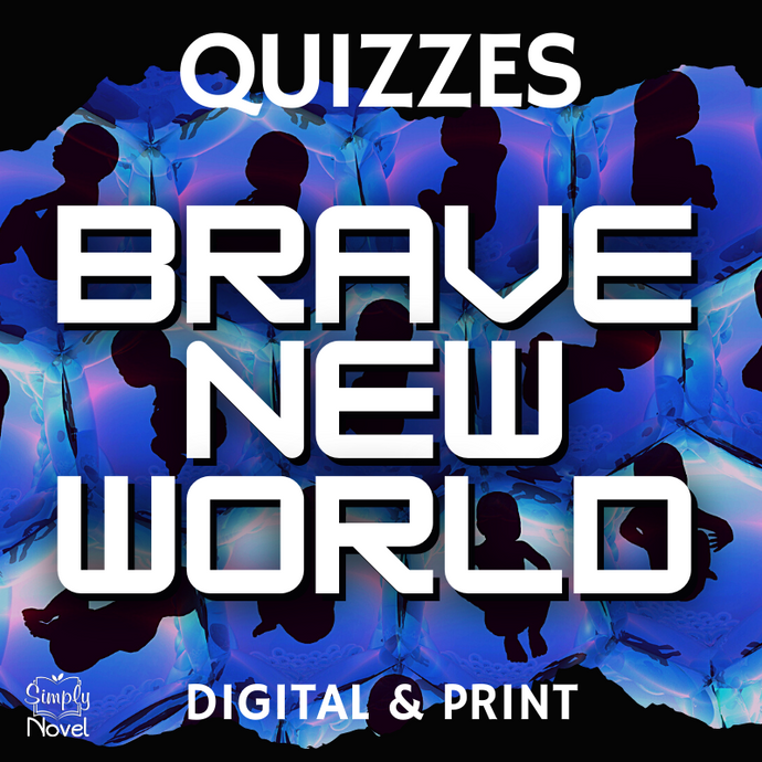 Brave New World Novel Study Assessments - Quizzes for Entire Novel