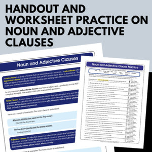 Noun Clauses, Adjective Clauses, and Adverb Clauses Lesson Handouts & Practice