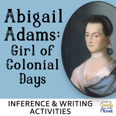 Abigail Adams: Girl of Colonial Days by Wagoner Inference and Writing Activities