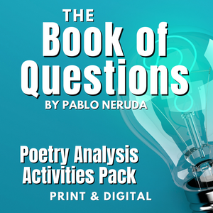 Book of Questions by Pablo Neruda 19-Page Unit - Questions, Activities, Quiz