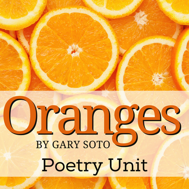 Oranges by Gary Soto 17-Page Poetry Unit - Questions, Activities, Test