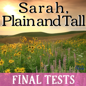 Sarah, Plain and Tall Novel Study - THREE Final Tests - Print & Digital