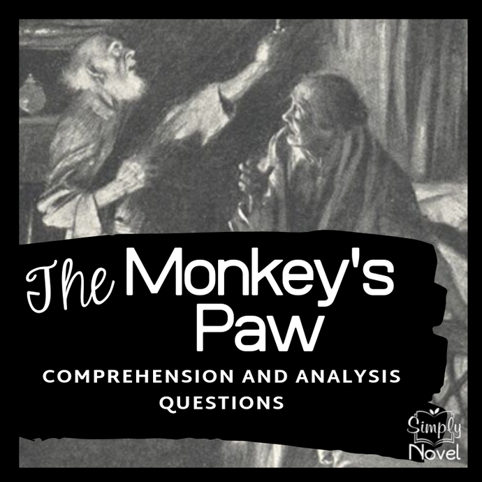 The Monkey's Paw Short Story Reading Comprehension Questions