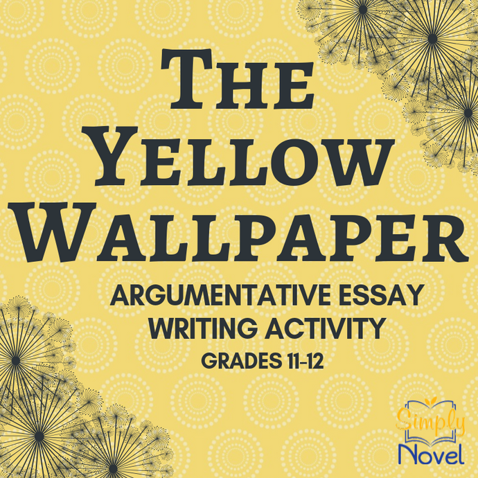 The Yellow Wallpaper Argumentative Essay Writing Activity