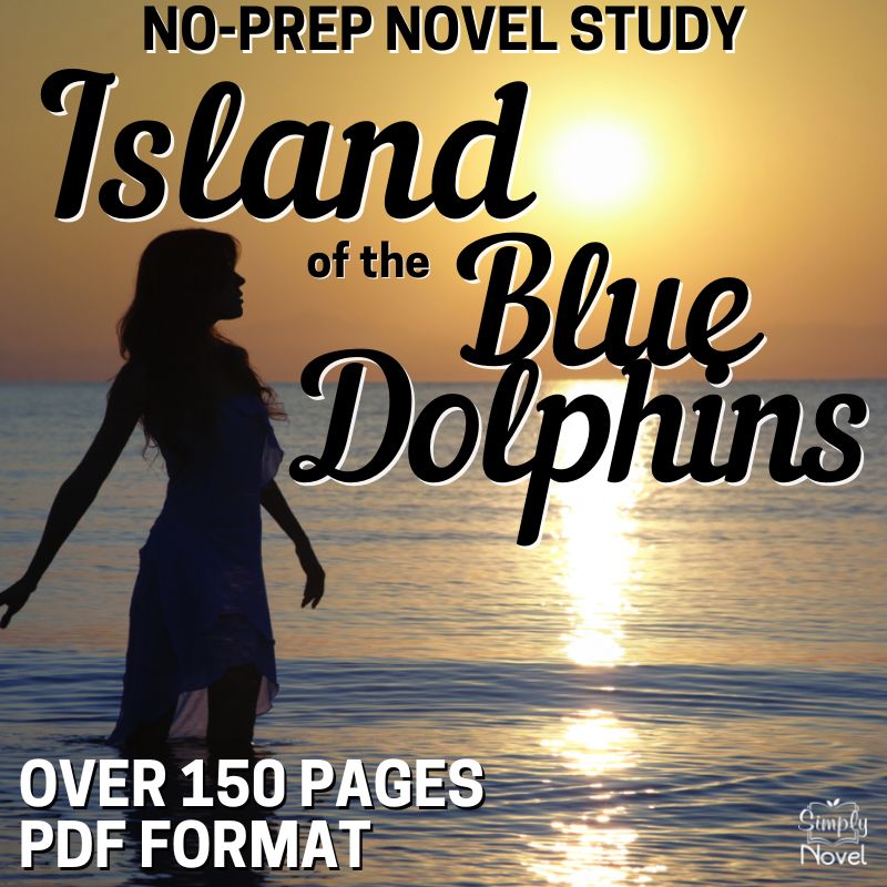 Island of the Blue Dolphins Novel Study - 150+ Page No - Prep Teaching Unit - Simply Novel