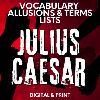 Julius Caesar Unit Plan - Glossary of Terms, Allusions & Two Vocabulary Lists