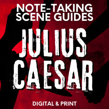 Julius Caesar Unit Plan Resource - Active Reading Note-Taking Scene Guides
